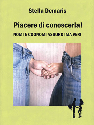 cover image of Piacere di conoscerla! Nomi e cognomi assurdi ma veri